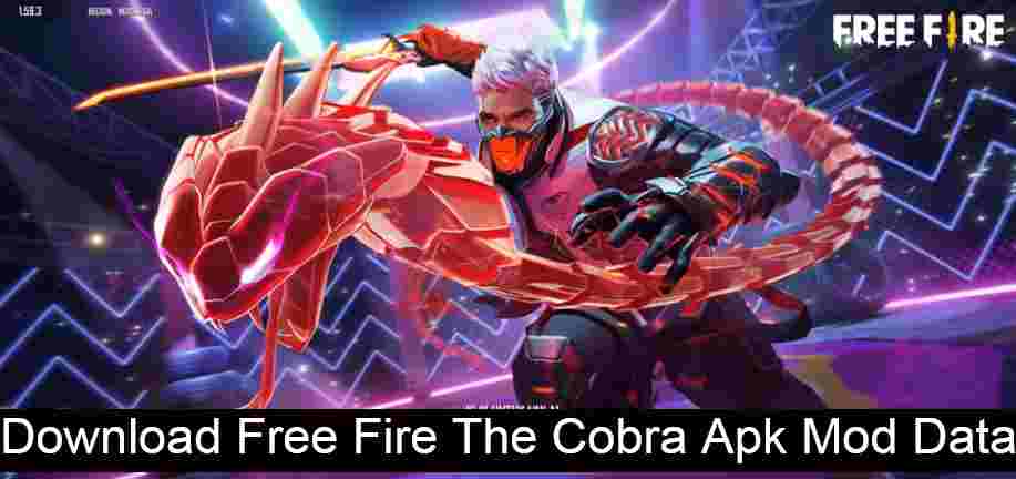 Download Free Fire The Cobra Apk Mod FF Terbaru 2021