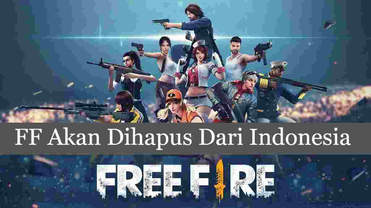 FF Akan Dihapus Dari Indonesia 2021