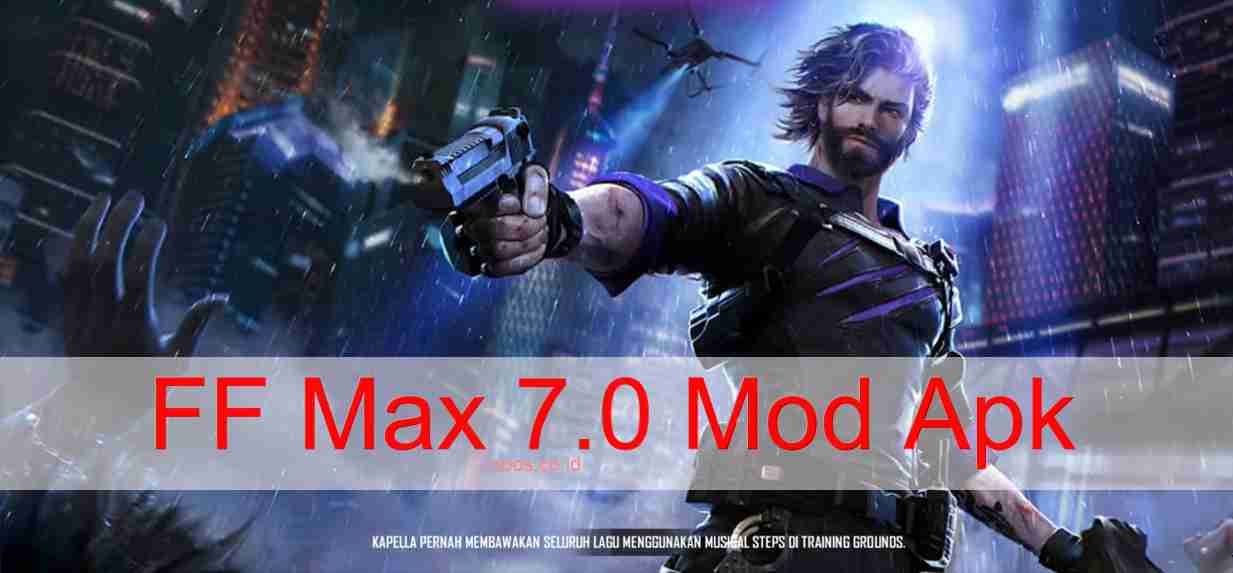 FF Max 7.0 Mod Apk
