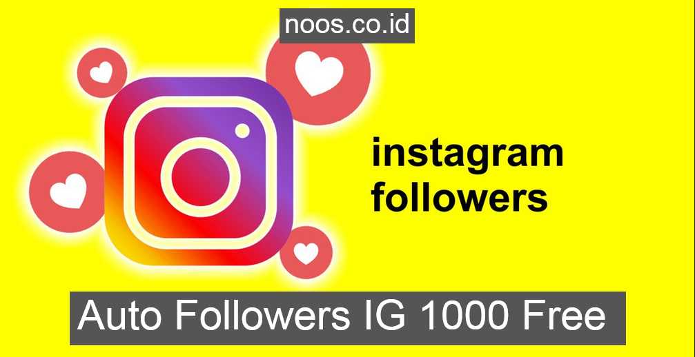 Auto Followers IG 1000 Free Cara Suntik Followers Instagram Gratis