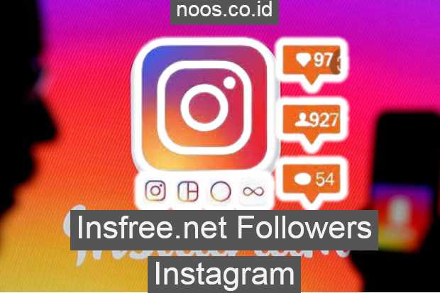 Insfree.net Followers Instagram Gratis Di Innisfree Net IG