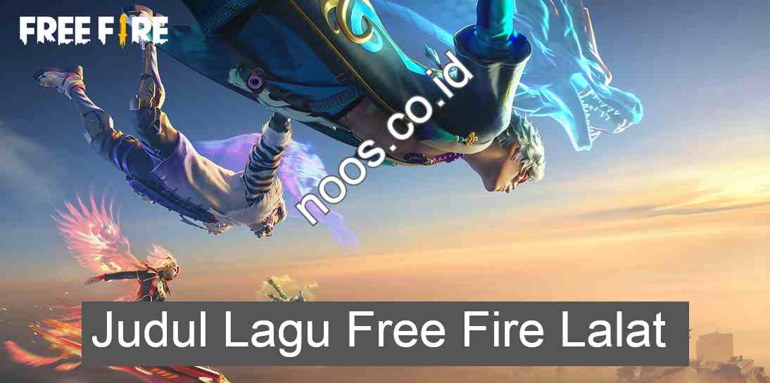 Judul Lagu Free Fire Lalat 9 Huruf FF Viral 2022